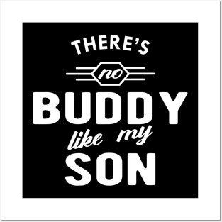 Daddy - There is no buddy like my son Posters and Art